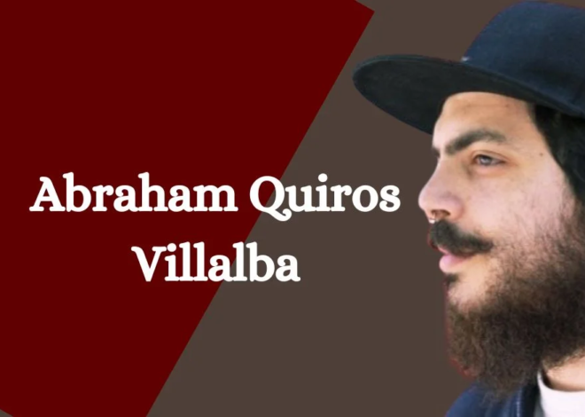 Abraham Quiros Villalba: A Revolutionizer of Technology and Innovation