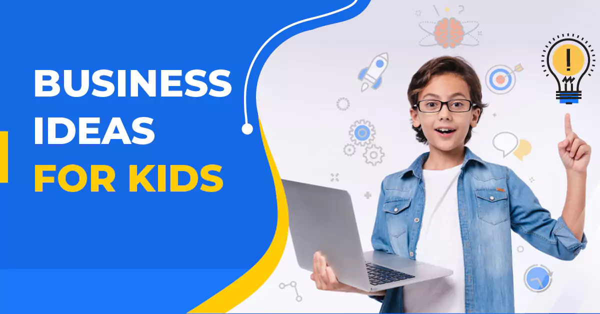 Children’s Business Ideas: Motivating Young Entrepreneurs